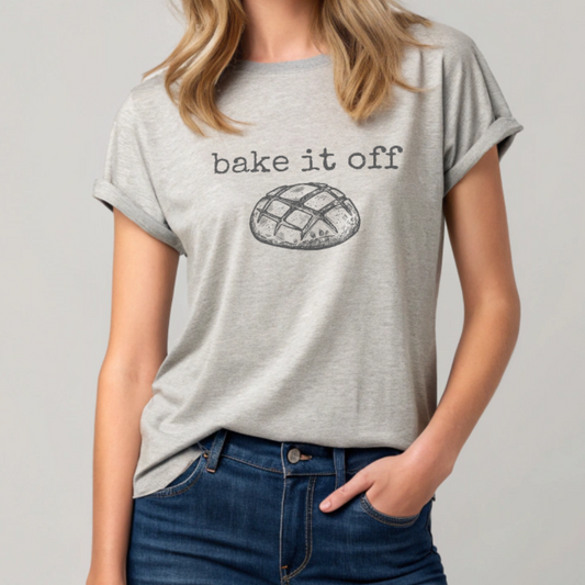 Bake It Off - Sourdough Tee