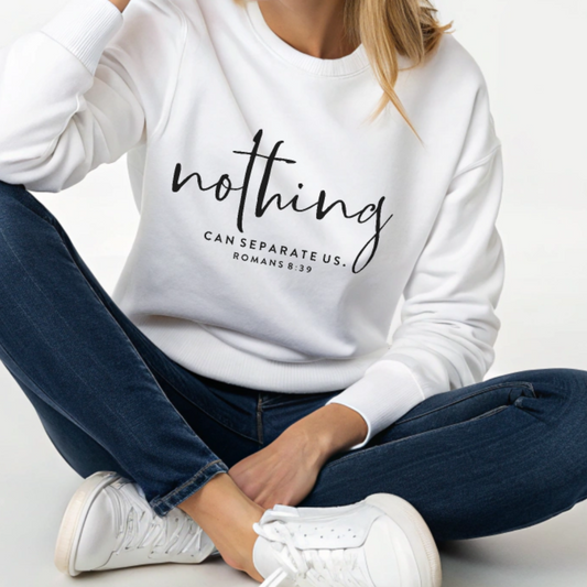 Nothing Can Separate Us from Jesus -Biblical Sweatshirt