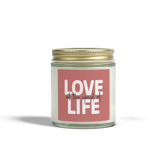 Love at the Speed of Life - Scented Candles